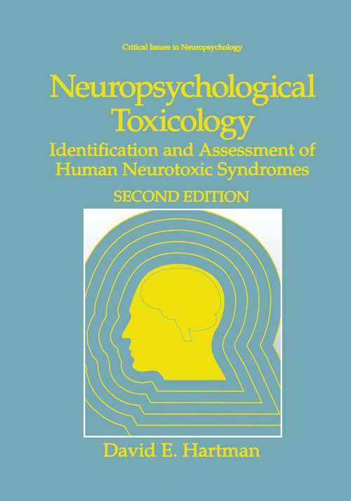 Book cover of Neuropsychological Toxicology: Identification and Assessment of Human Neurotoxic Syndromes (2nd ed. 1995) (Critical Issues in Neuropsychology)