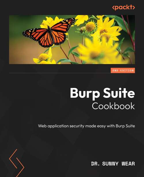 Book cover of Burp Suite Cookbook: Web application security made easy with Burp Suite