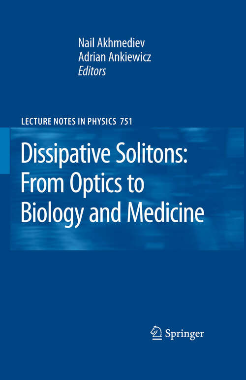 Book cover of Dissipative Solitons: From Optics to Biology and Medicine (2008) (Lecture Notes in Physics #751)