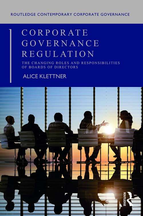 Book cover of Corporate Governance Regulation: The changing roles and responsibilities of boards of directors (Routledge Contemporary Corporate Governance)