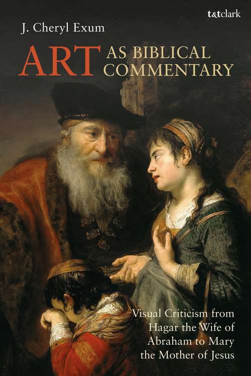 Book cover of Art as Biblical Commentary: Visual Criticism from Hagar the Wife of Abraham to Mary the Mother of Jesus (The Library of Hebrew Bible/Old Testament Studies)