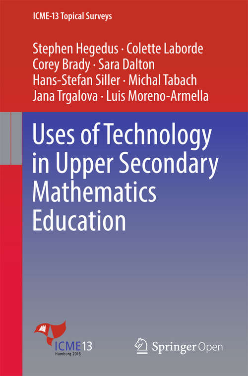 Book cover of Uses of Technology in Upper Secondary Mathematics Education (ICME-13 Topical Surveys)