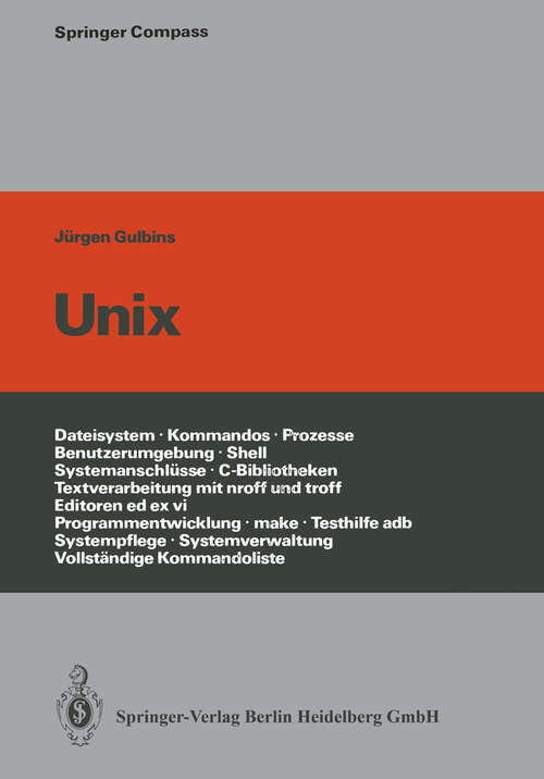 Book cover of UNIX: Eine Einführung in UNIX, seine Begriffe und seine Kommandos (1984) (Springer Compass)