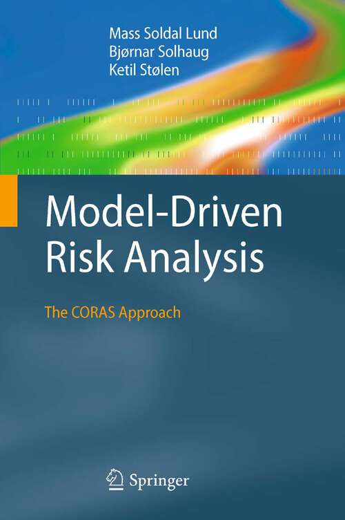 Book cover of Model-Driven Risk Analysis: The CORAS Approach (2011)