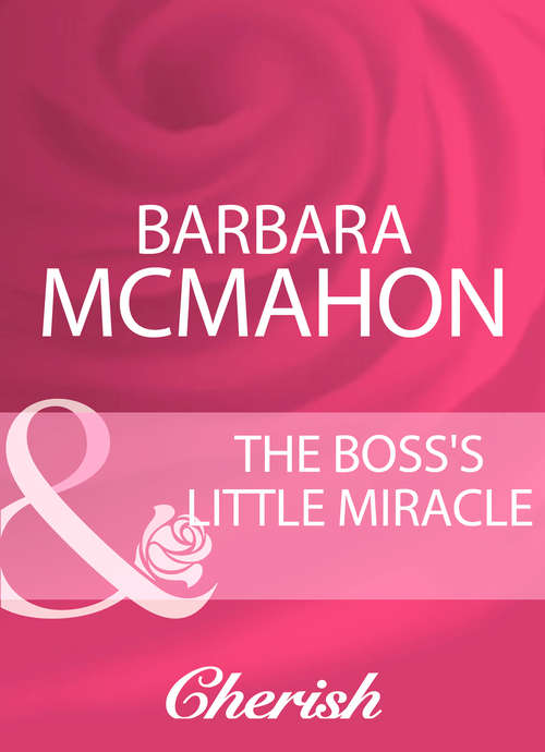 Book cover of The Boss's Little Miracle (ePub First edition) (Mills And Boon Cherish Ser.)