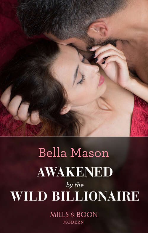 Book cover of Awakened By The Wild Billionaire (Mills & Boon Modern): Their Desert Night Of Scandal (brothers Of The Desert) / Cinderella's Secret Baby / Stranded With His Runaway Bride / Awakened By The Wild Billionaire (ePub edition)