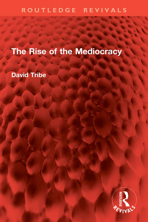 Book cover of The Rise of the Mediocracy (Routledge Revivals)