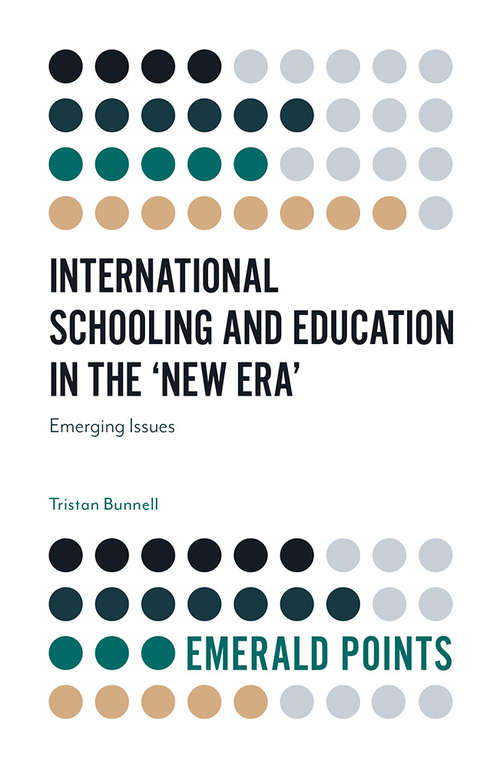 Book cover of International Schooling and Education in the 'New Era': Emerging Issues (Emerald Points)