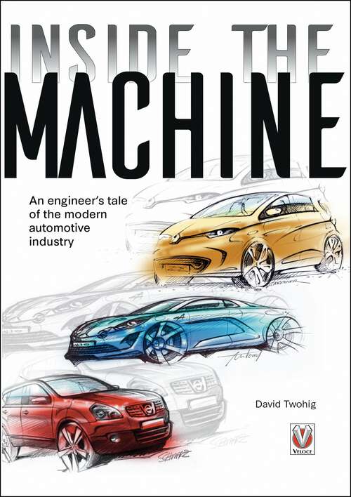 Book cover of Inside the machine: An engineer’s tale of the modern automotive industry