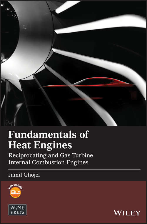 Book cover of Fundamentals of Heat Engines: Reciprocating and Gas Turbine Internal Combustion Engines (Wiley-ASME Press Series)