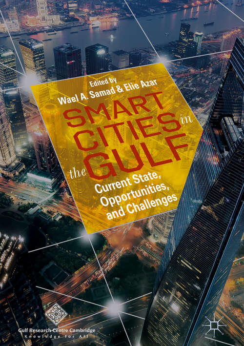 Book cover of Smart Cities in the Gulf: Current State, Opportunities, and Challenges (1st ed. 2019)