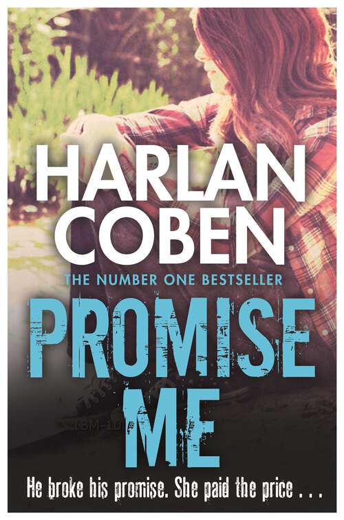 Book cover of Promise Me: A gripping thriller from the #1 bestselling creator of hit Netflix show Fool Me Once (Myron Bolitar #8)