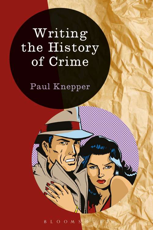 Book cover of Writing the History of Crime (Writing History)