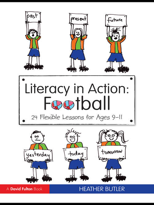 Book cover of Literacy in Action: 24 Flexible Lessons for Ages 9-11