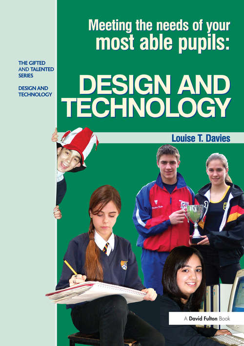 Book cover of Meeting the Needs of Your Most Able Pupils in Design and Technology (The Gifted and Talented Series)