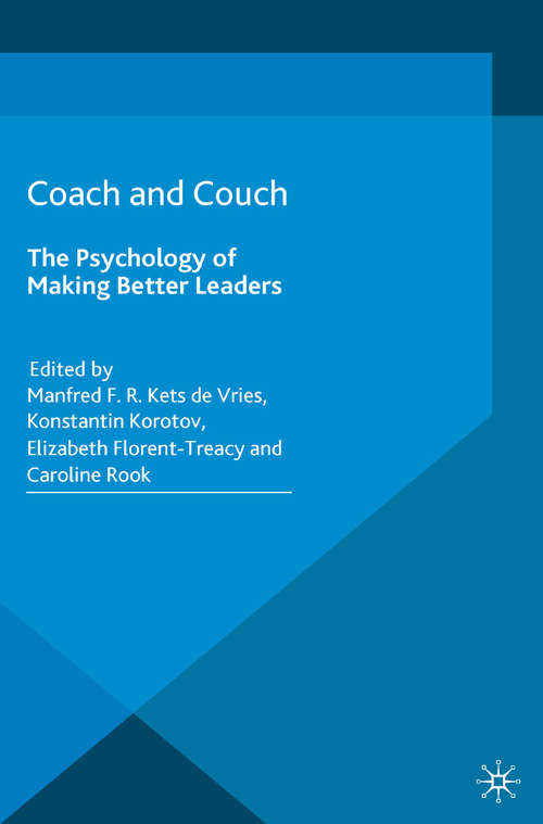 Book cover of Coach and Couch 2nd edition: The Psychology of Making Better Leaders (1st ed. 2015) (INSEAD Business Press)