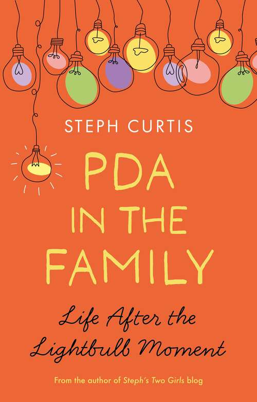 Book cover of PDA in the Family: Life After the Lightbulb Moment