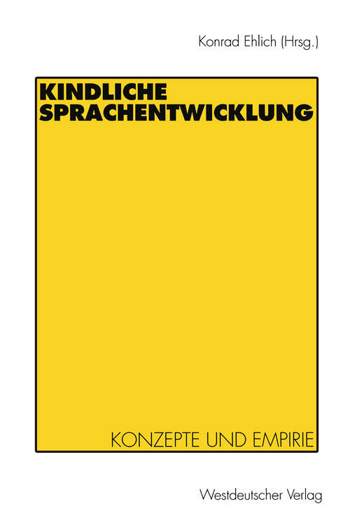 Book cover of Kindliche Sprachentwicklung: Konzepte und Empirie (1996)