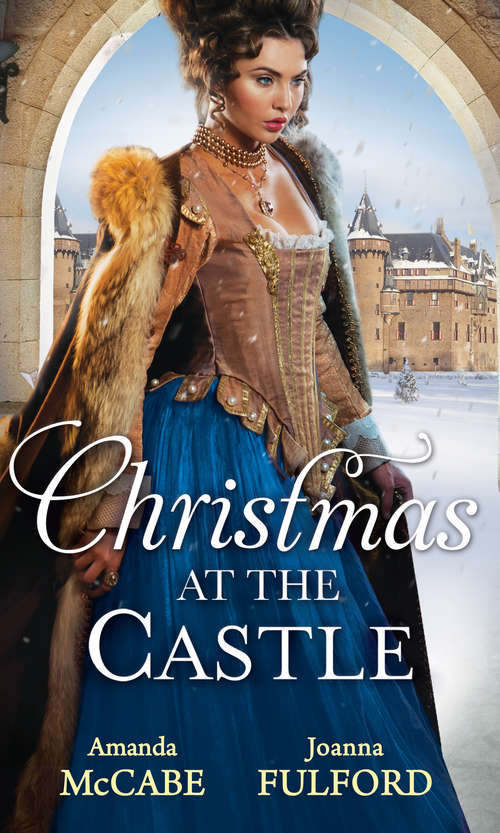 Book cover of Christmas At The Castle: Tarnished Rose Of The Court / The Laird's Captive Wife (ePub edition) (Mills And Boon M&b Ser.)