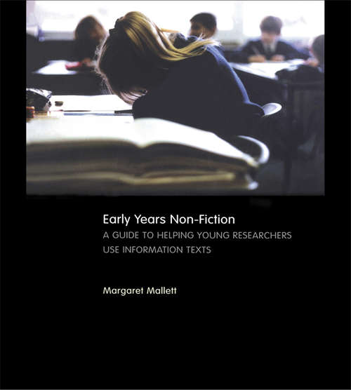 Book cover of Early Years Non-Fiction: A Guide to Helping Young Researchers Use and Enjoy Information Texts