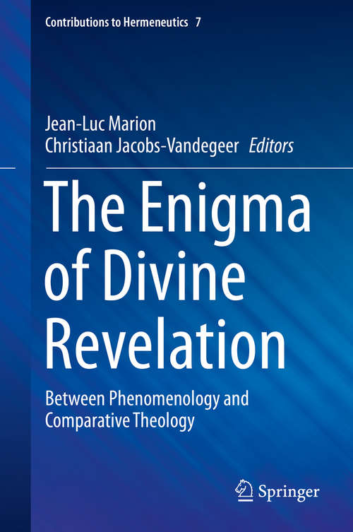 Book cover of The Enigma of Divine Revelation: Between Phenomenology and Comparative Theology (1st ed. 2020) (Contributions to Hermeneutics #7)