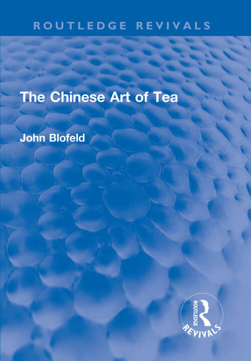 Book cover of The Chinese Art of Tea (Routledge Revivals)