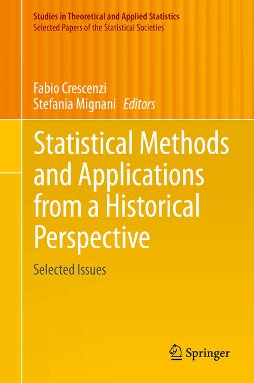 Book cover of Statistical Methods and Applications from a Historical Perspective: Selected Issues (2014) (Studies in Theoretical and Applied Statistics)
