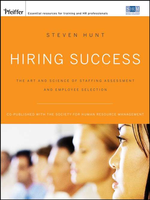 Book cover of Hiring Success: The Art and Science of Staffing Assessment and Employee Selection (2)