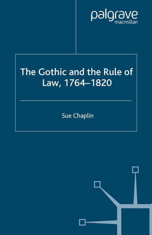 Book cover of The Gothic and the Rule of the Law, 1764-1820 (2007)