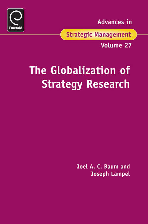 Book cover of The Globalization Of Strategy Research (Advances in Strategic Management #27)