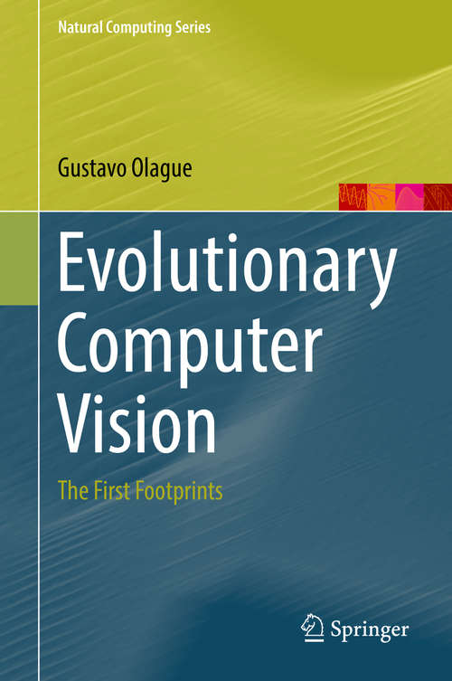 Book cover of Evolutionary Computer Vision: The First Footprints (1st ed. 2016) (Natural Computing Series)