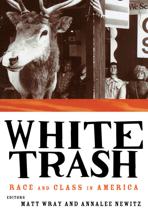 Book cover of White Trash: Race and Class in America