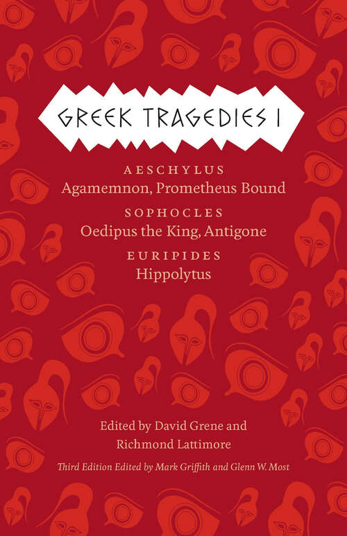 Book cover of Greek Tragedies 1: Aeschylus: Agamemnon, Prometheus Bound; Sophocles: Oedipus the King, Antigone; Euripides: Hippolytus (3)