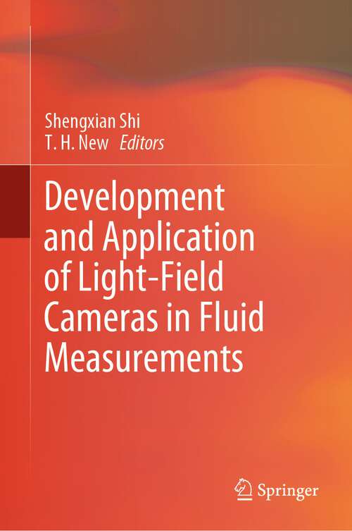 Book cover of Development and Application of Light-Field Cameras in Fluid Measurements (1st ed. 2023)