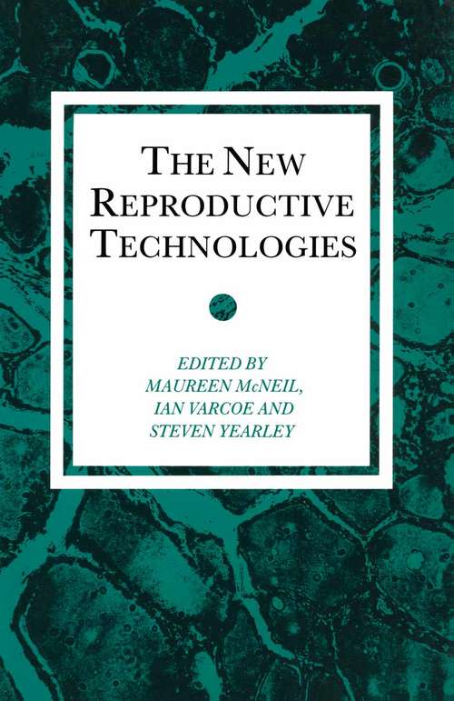 Book cover of New Reproductive Technologies (1st ed. 1990) (Explorations in Sociology.)