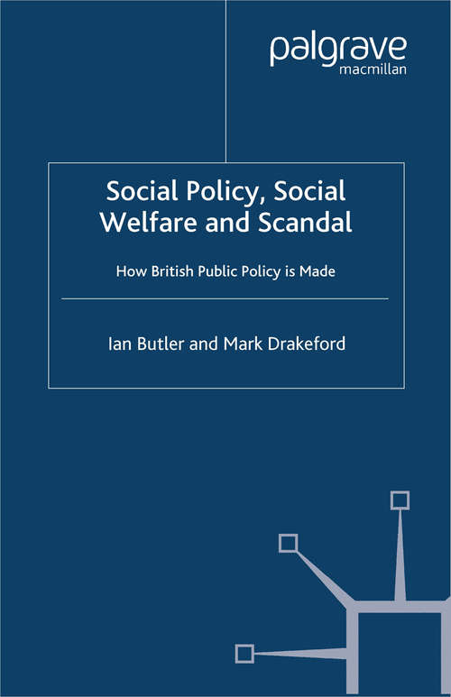 Book cover of Social Policy, Social Welfare and Scandal: How British Public Policy is Made (2003)