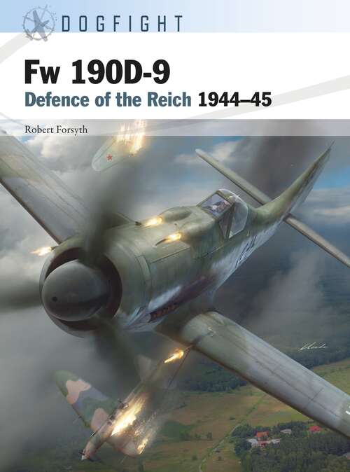 Book cover of Fw 190D-9: Defence of the Reich 1944–45 (Dogfight #97)