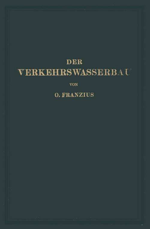 Book cover of Der Verkehrswasserbau: Ein Wasserbau-Handbuch für Studium und Praxis (1927)