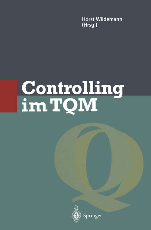 Book cover of Controlling im TQM: Methoden und Instrumente zur Verbesserung der Unternehmensqualität (1996) (Qualitätsmanagement)