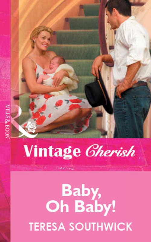 Book cover of Baby, Oh Baby!: A Decent Proposal The Ceo's Baby Surprise Oh, Baby! (ePub First edition) (Mills And Boon Cherish Ser. #1704)
