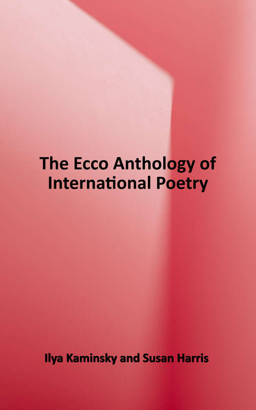 Book cover of The Ecco Anthology Of International Poetry (PDF)