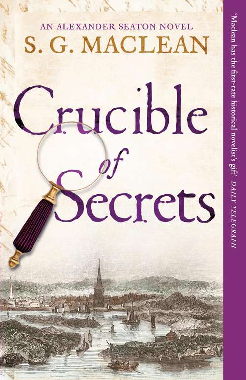 Book cover of Crucible of Secrets: Alexander Seaton 3, from the author of the prizewinning Seeker series (Alexander Seaton #4)