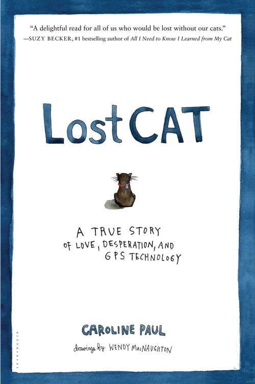 Book cover of Lost Cat: A True Story of Love, Desperation, and GPS Technology