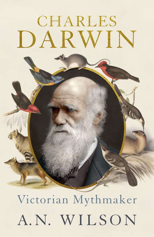 Book cover of Charles Darwin: Victorian Mythmaker