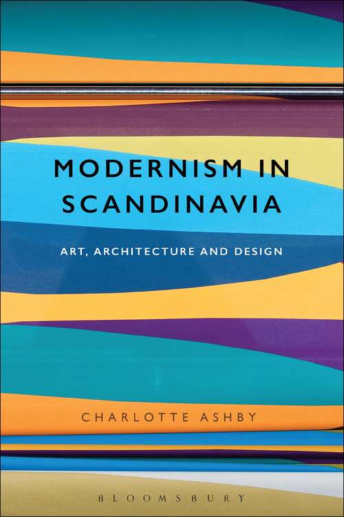 Book cover of Modernism in Scandinavia: Art, Architecture and Design