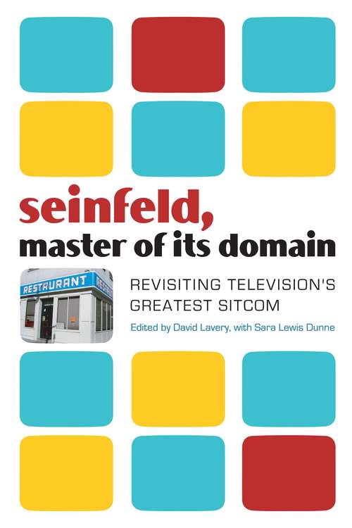 Book cover of Seinfeld, Master of Its Domain: Revisiting Television's Greatest Sitcom