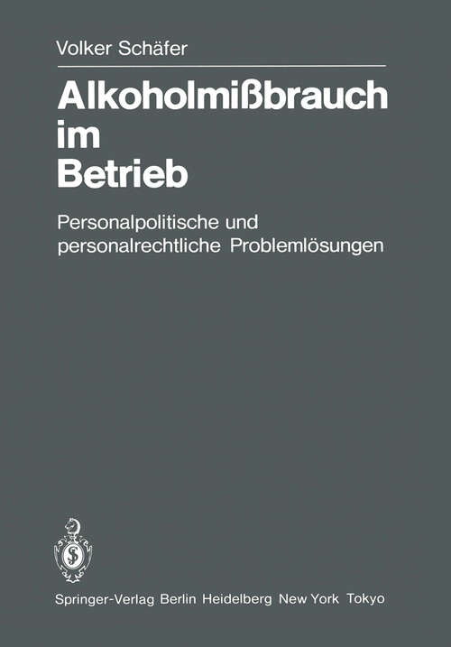 Book cover of Alkoholmißbrauch im Betrieb: Personalpolitische und personalrechtliche Problemlösungen (1984)