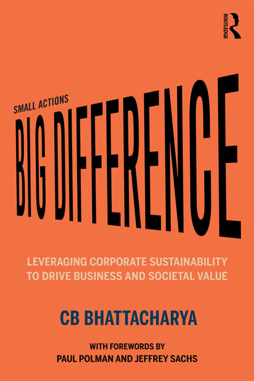 Book cover of Small Actions, Big Difference: Leveraging Corporate Sustainability to Drive Business and Societal Value