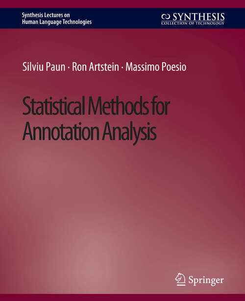 Book cover of Statistical Methods for Annotation Analysis (Synthesis Lectures on Human Language Technologies)