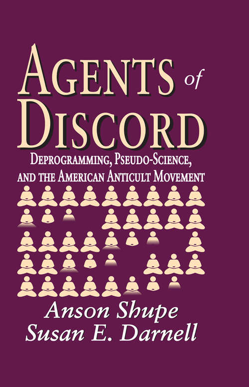 Book cover of Agents of Discord: Deprogramming, Pseudo-Science, and the American Anticult Movement
